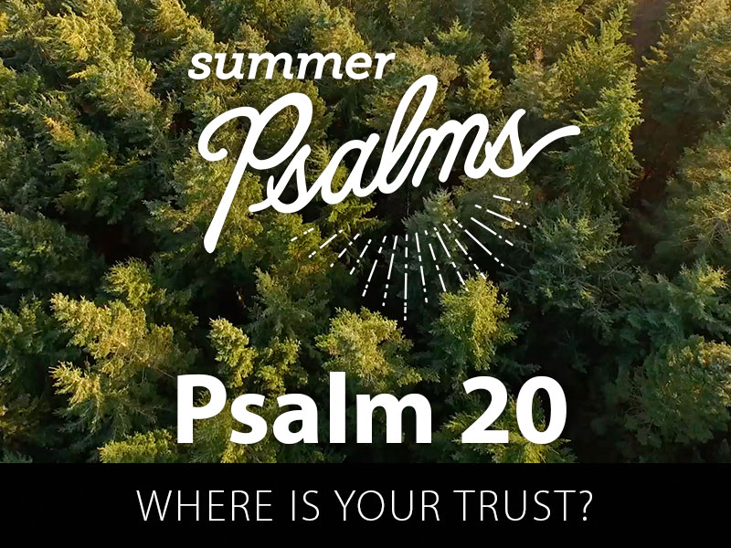 psalm-20-where-is-your-trust-wawasee-bible