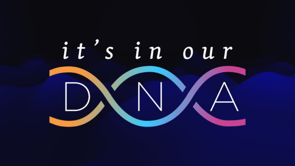 It's In Our DNA