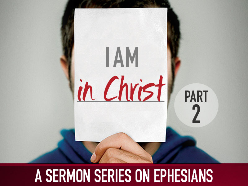 Part 2: I Am in Christ