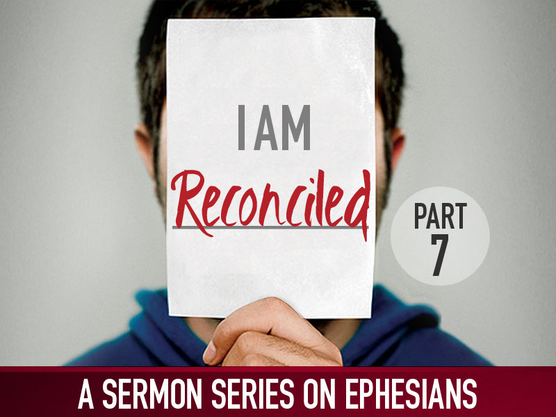 Part 7: I Am Reconciled