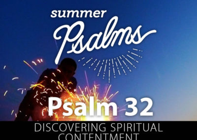 Psalm 32: Discovering Spiritual Contentment