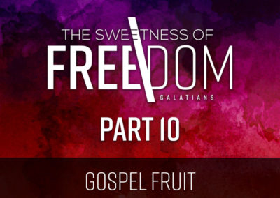 Part 10: Gospel Fruit