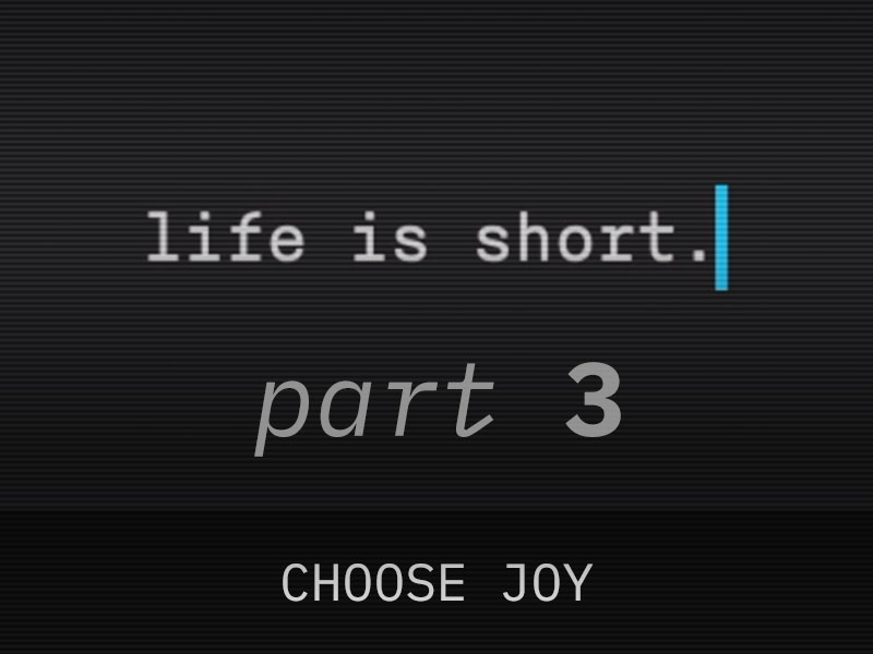 Part 3: Choose Joy