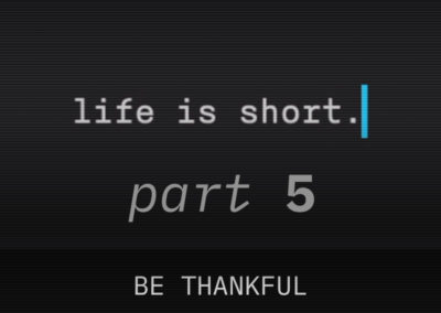 Part 5: Be Thankful