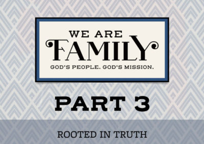 Part 3: Rooted in Truth