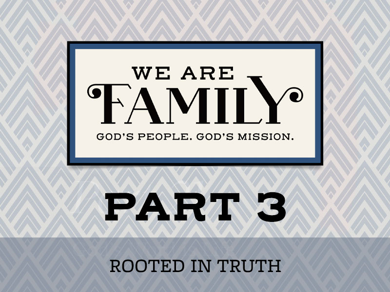 Part 3: Rooted in Truth