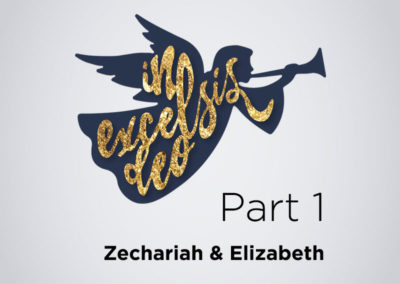 Part 1: Zechariah & Elizabeth