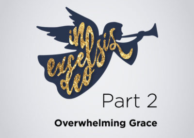 Part 2: Overwhelming Grace