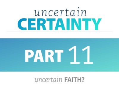 Part 11: Uncertain Faith?