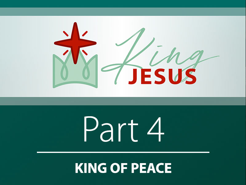 Part 4: King of Peace