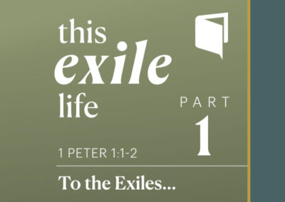 Part 1: To the Exiles…