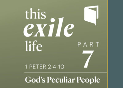 Part 7: God’s Peculiar People
