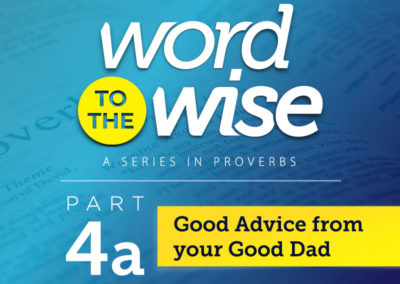 Part 4a: Good Advice from your Good Dad