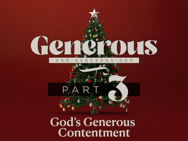 Part 3: God’s Generous Contentment