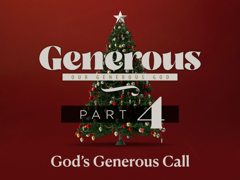 Part 4: God’s Generous Call