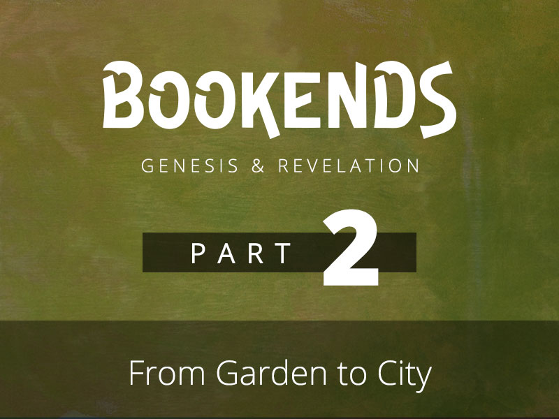 Part 2: From Garden to City