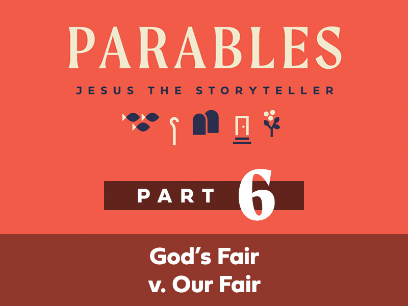 Part 6: God’s Fair v. Our Fair