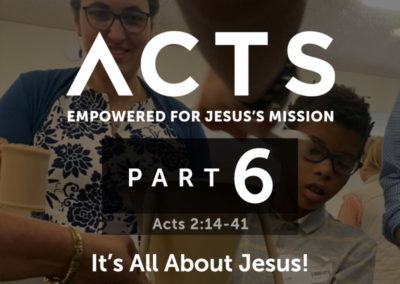 Part 6: It’s All About Jesus!