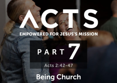 Part 7: Being Church