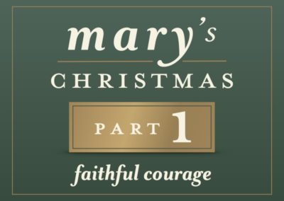 Part 1: Faithful Courage