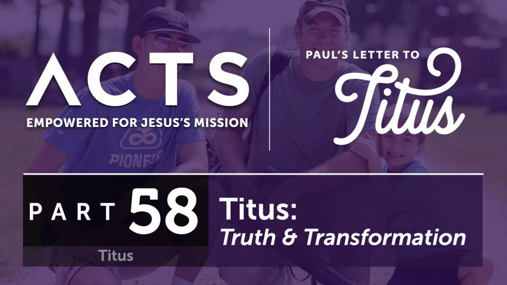 Titus – Truth & Transformation