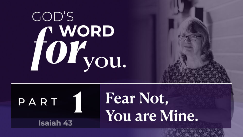 Fear Not, You Are Mine