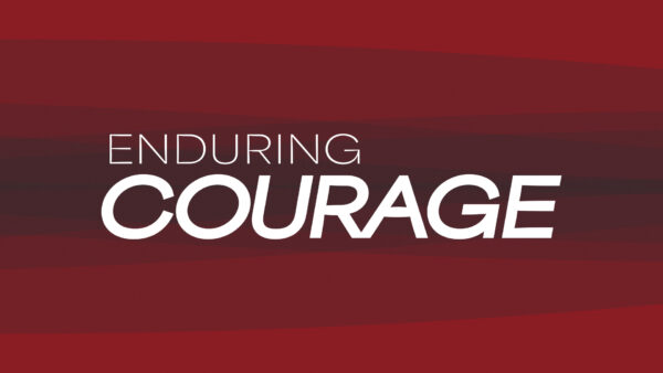 Enduring Courage