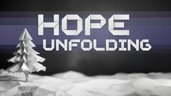 Hope Unfolding